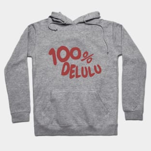 100% delulu tiktok design aesthetic meme Hoodie